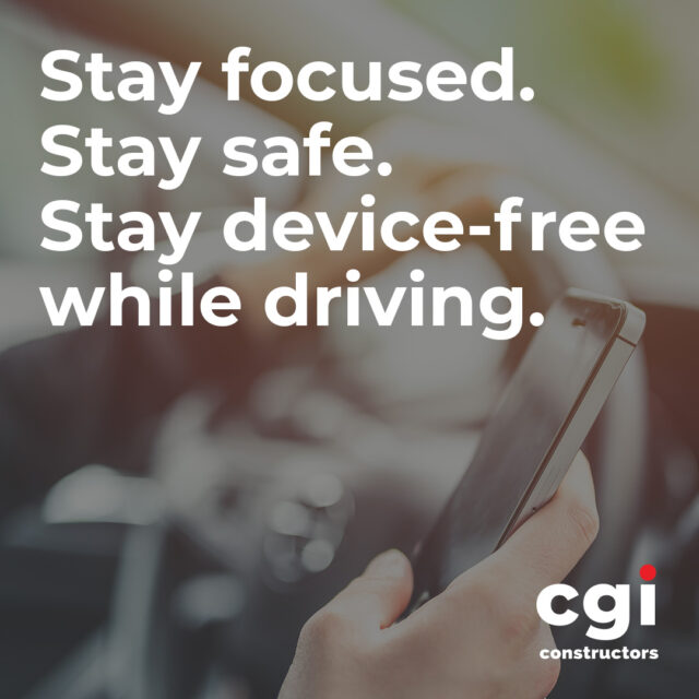 Distracted driving is the number-one killer on the road and is responsible for more deaths than impaired driving or speeding.

Drivers using mobile devices are 4× more likely to crash, and looking away for just 4 seconds can double your risk.

Before you drive:
📱 Silence your phone
🧭 Set GPS first
🚫 Keep devices out of reach

Hands-free doesn’t mean risk-free. The safest choice is no device use while driving.

#CGIConstructors #HomeSafeEveryOneEveryDay
